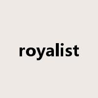 royalist是什么意思