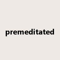 premeditated是什么意思