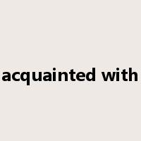 acquainted with是什么意思