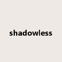 shadowless是什么意思
