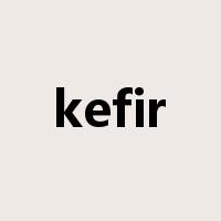 kefir是什么意思