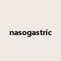 nasogastric是什么意思