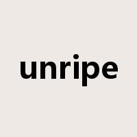 unripe是什么意思