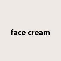 face cream是什么意思