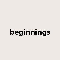 beginnings是什么意思