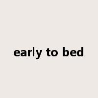 early to bed是什么意思