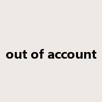 out of account是什么意思