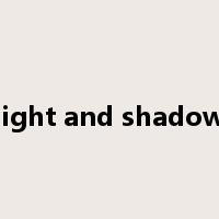 light and shadow是什么意思