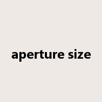 aperture size是什么意思
