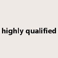 highly qualified是什么意思