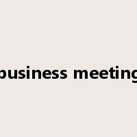 business meeting是什么意思
