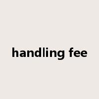 handling fee是什么意思