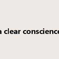 a clear conscience是什么意思