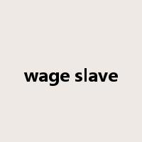 wage slave是什么意思