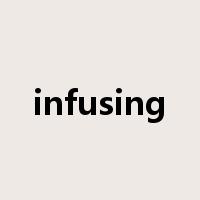 infusing是什么意思