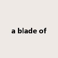 a blade of是什么意思