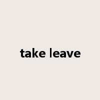 take leave是什么意思