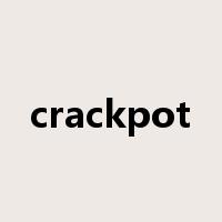 crackpot是什么意思