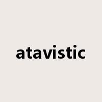 atavistic是什么意思