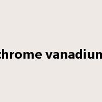 chrome vanadium是什么意思