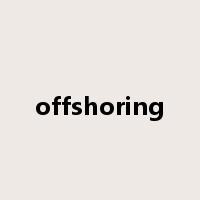 offshoring是什么意思