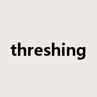 threshing是什么意思