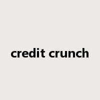 credit crunch是什么意思
