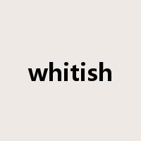 whitish是什么意思