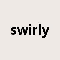 swirly是什么意思