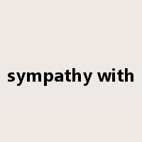 sympathy with是什么意思