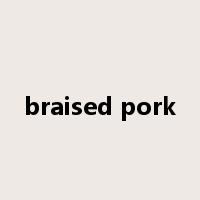 braised pork是什么意思