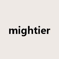 mightier是什么意思