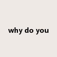 why do you是什么意思
