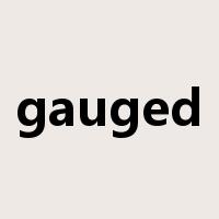 gauged是什么意思