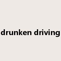 drunken driving是什么意思