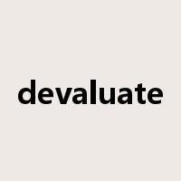 devaluate是什么意思