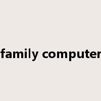family computer是什么意思