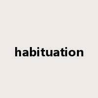 habituation是什么意思