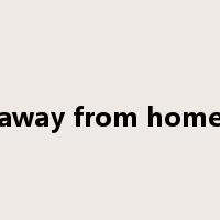 away from home是什么意思