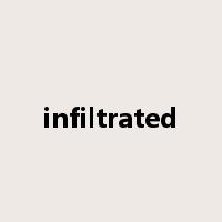 infiltrated是什么意思
