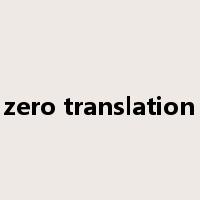 zero translation是什么意思