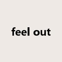 feel out是什么意思