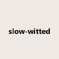 slow-witted是什么意思