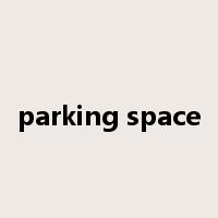 parking space是什么意思