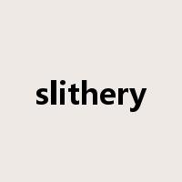 slithery是什么意思