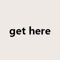 get here是什么意思