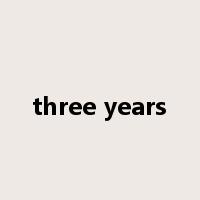 three years是什么意思