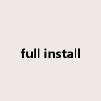 full install是什么意思