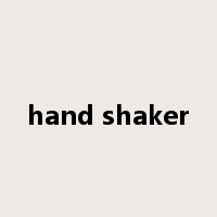 hand shaker是什么意思