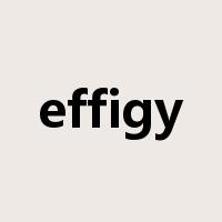 effigy是什么意思